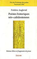 POESIES HISTORIQUES NEO-CALEDONIENNES - Po&egrave;mes Libres et Fragments de Prose