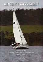 FAIR WINDS AND SMOOTH SAILING - History of the Cruising Yacht Club of Tasmania, Inc. 1996-2015