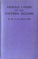 FAMOUS LINERS OF THE EASTERN OCEANS