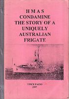 HMAS CONDAMINE - THE STORY OF A UNIQUELY AUSTRALIAN FRIGATE