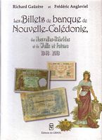 LES BILLETS DE BANQUE DE NOUVELLE-CALEDONIE, des Nouvelles-H&eacute;brides et de Wallis et Futuna 1848 - 2018