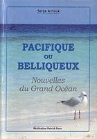 PACIFIQUE ou BELLIQUEUX - Nouvelles du Grand Oc&eacute;an