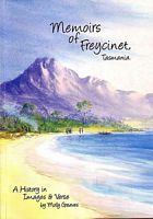 MEMOIRS OF FREYCINET, TASMANIA - A history in Images & Verse