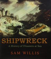 SHIPWRECK, A History of Disasters at Sea