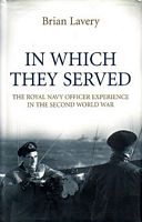 IN WHICH THEY SERVED : The Royal Navy Officer Experience in the Second World War