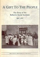 A GIFT TO THE PEOPLE - The Story of BELLERIVE SOCIAL INSTITUTE 1867-1997