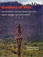 GARDENS OF WAR: Life and Death in the New Guinea Stone Age