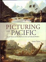 PICTURING THE PACIFIC - Joseph Banks and the Shipboard Artists of Cook and Flinders