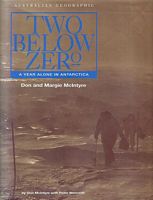 TWO BELOW ZERO: A Year Alone in Antarctica