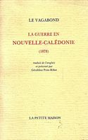 LE VAGABOND, La Guerre en Nouvelle-Cal&eacute;donie (1878)