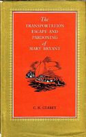 THE TRANSPORTATION, ESCAPE AND PARDONING OF MARY BRYANT (n&eacute;e Broad)