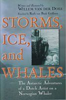 STORMS, ICE, and WHALES, The Antarctic Adventures of a Dutch Artist on a Norwegian Whaler
