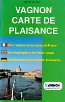 VAGNON CARTE DE PLAISANCE - Pour Naviguer sur les canaux de France / How to navigate on the French canals / Wie fährt man auf den Kanälen Frankreichs