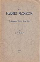 THE HARRIET McGREGOR - A STAUNCH SHIP'S SEA STORY