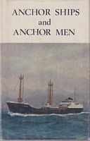 ANCHOR SHIPS AND ANCHOR MEN - The History of The Anchor Shipping & Foundry Company Ltd.