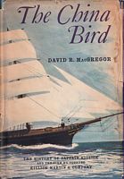 THE CHINA BIRD, The History of Captain Killick and One Hundred Years of Sail and Steam