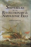 SHIPWRECKS OF THE REVOLUTIONARY & NAPOLEONIC ERAS
