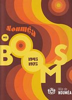 LE NOUMEA DES BOOMS 1945-1975