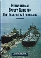 INTERNATIONAL SAFETY GUIDE FOR OIL TANKERS & TERMINALS  (ISGOTT)