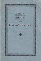 A SHORT HISTORY OF THE UNION-CASTLE LINE