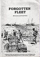 FORGOTTEN FLEET - A history of the part played by Australian men and ships in the U.S. Army Small Ships Section in New Guinea, 1942-1945