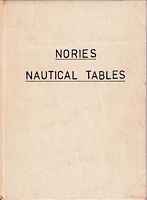 NORIE'S NAUTICAL TABLES, with explanation of their use