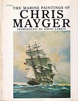 THE MARINE PAINTINGS OF CHRIS MAYGER