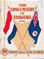 THE DISCOVERY OF TASMANIA  1642 - Selections from Dr. J. E. Heeres' translation of Tasman's Journal Aug.-Dec. 1642