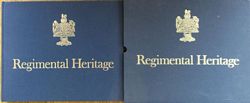 REGIMENTAL HERITAGE - A Pictorial Record of the Paintings and Silver of the The Royal Regiment of Artillery