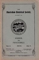 THE AUSTRALIAN HISTORICAL SOCIETY - Journal and Proceedings:  Vol. 2, Part 7 , 1907-8