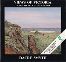 VIEWS OF VICTORIA, in the Steps of Von Gu&eacute;rard - A Fifth Book of Paintings, Poetry and Prose