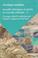 CHRONIQUES INSULAIRES: Nouvelles Historiques et Paroles de Nouvelle-Cal&eacute;donie - Tome II