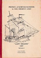 Profiles of Norfolk Islanders to Van Diemen's Land: "LADY NELSON" 1807 - Volume 1 