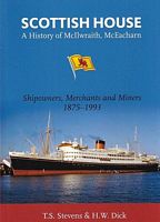 SCOTTISH HOUSE: A History of McIlwraith , McEacharn - Shipowners, Merchants and Miners 1875-1993