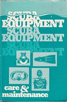 SCUBA EQUIPMENT, Care & Maintenance