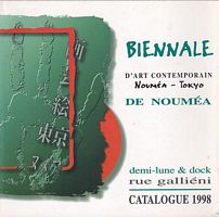 BIENNALE D'ART CONTEMPORAIN DE NOUMEA:  Noum&eacute;a-Tokyo 1998