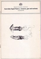 AUSTRALIAN SQUID FISHERY - Resource, Gear and Methods - Fisheries Report No.29