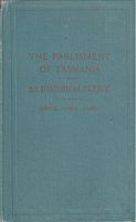 THE PARLIAMENT OF TASMANIA: An Historical Sketch