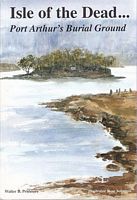 ISLE OF THE DEAD ... Port Arthur's Burial Ground