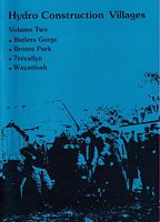 HYDRO CONSTRUCTION VILLAGES - Volume 2: Butlers Gorge / Bronte Park / Trevallyn / Wayatinah