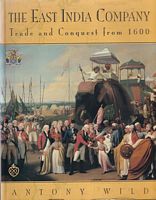 THE EAST INDIA COMPANY - Trade and Conquest from 1600