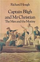 CAPTAIN BLIGH & MR. CHRISTIAN, The Men and the Mutiny