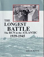 THE LONGEST BATTLE - The Royal Canadian Navy in the Atlantic: 1939-1945