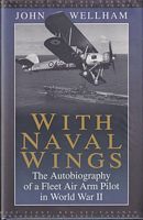 WITH NAVAL WINGS: The Autobiography of a Fleet Air Arm Pilot in World War II