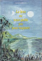 LA LUNE NE NOUS QUITTE PAS POUR TOUJOURS