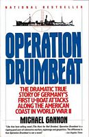 OPERATION DRUMBEAT - The Dramatic True Story of Germany's First U-Boat Attacks Along the American Coast in World War II