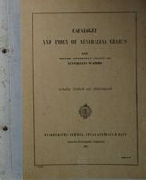 CATALOGUE AND INDEX OF AUSTRALIAN CHARTS, and British Admiralty Charts of Australian Waters
