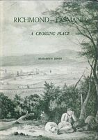 RICHMOND - TASMANIA: A Crossing Place