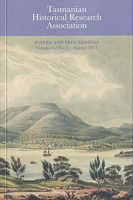TASMANIAN HISTORICAL RESEARCH ASSOCIATION, Papers and Proceedings - Volume 62, No. 2