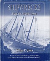 SHIPWRECKS ALONG THE ATLANTIC COAST -  A remarkable collection of photographs of maritime incidents from Maine to Florida.  